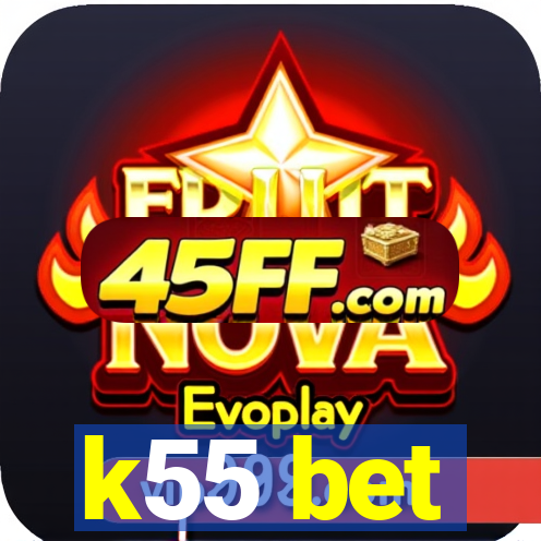 k55 bet